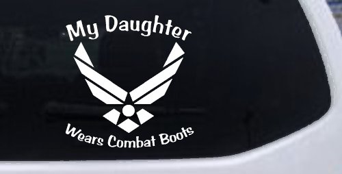 My Daughter Wears Combat Boots Air Force Military Car or Truck Window Decal Sticker (White)