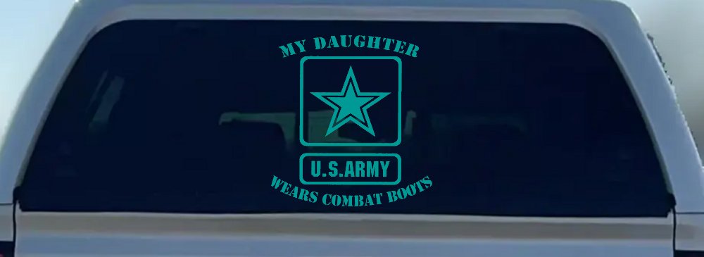 My Daughter Wears Combat Boots Army Military Car or Truck Window Vinyl Decal Sticker (Turquoise)