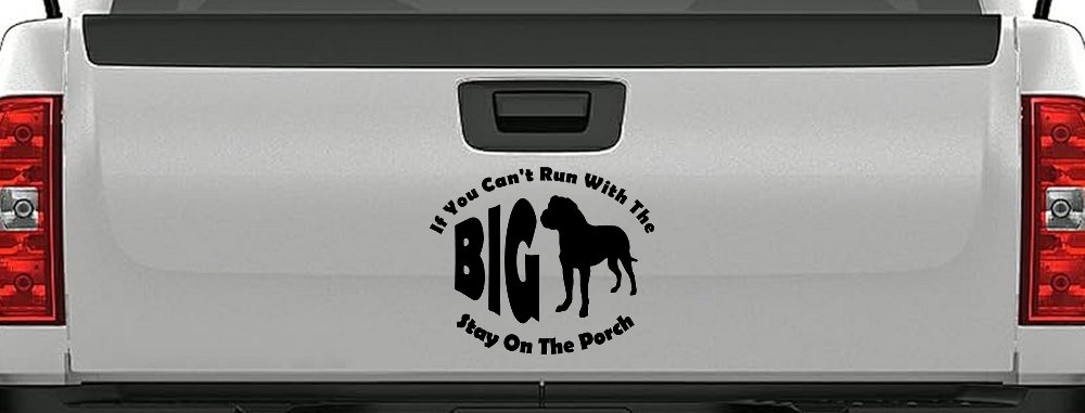 If You Can't Run With The Big Dog Stay on The Porch Off Road Car or Truck Window Decal Sticker (Black)