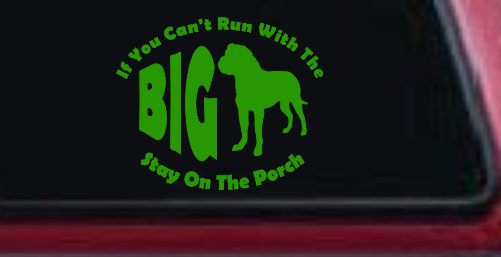 If You Can't Run With The Big Dog Stay on The Porch Off Road Car or Truck Window Decal Sticker (Lime)