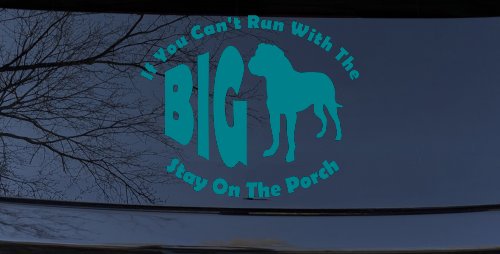 If You Can't Run With The Big Dog Stay on The Porch Off Road Car or Truck Window Vinyl Decal Sticker (Turquoise Blue)