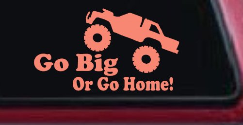 Go Big Or Go Home Truck Off Road Car or Truck Window Vinyl Decal Sticker (Coral)