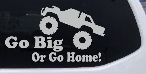 Go Big Or Go Home Truck Off Road Car or Truck Window Decal Sticker (Light Gray)