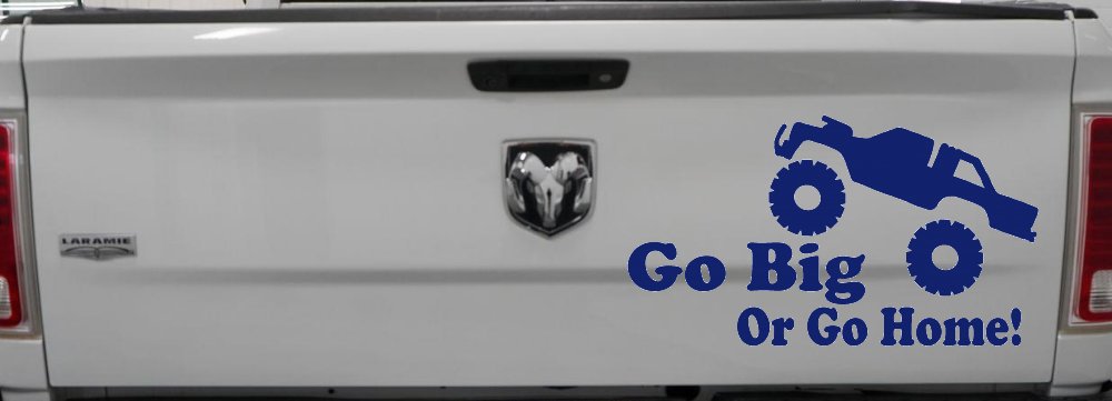 Go Big Or Go Home Truck Off Road Car or Truck Window Decal Sticker