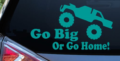 Go Big Or Go Home Truck Off Road Car or Truck Window Decal Sticker (Turquoise)