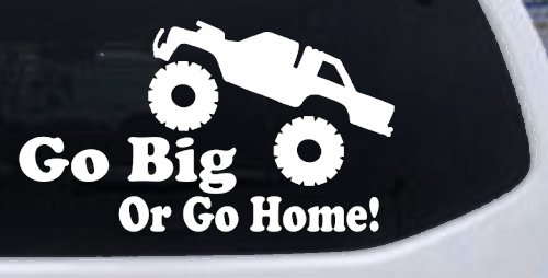 Go Big Or Go Home Truck Off Road Car or Truck Window Decal Sticker
