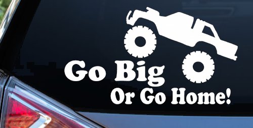 Go Big Or Go Home Truck Off Road Car or Truck Window Decal Sticker