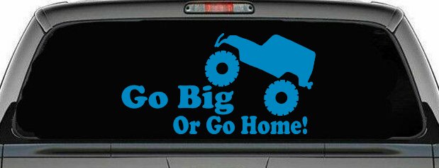 Go Big Or Go Home Jeep Off Road Car or Truck Window Vinyl Decal Sticker (Blue)