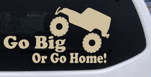 Go Big Or Go Home Jeep Off Road Car or Truck Window Vinyl Decal Sticker (Desert Sand)