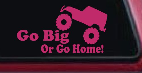 Go Big Or Go Home Jeep Off Road Car or Truck Window Decal Sticker (Hot Pink)