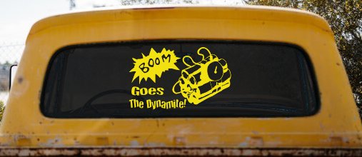 Boom Goes The Dynamite Funny Car or Truck Window Decal Sticker (Yellow)