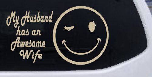 My Husband Has An Awesome Wife Funny Car or Truck Window Vinyl Decal Sticker (Desert Sand)
