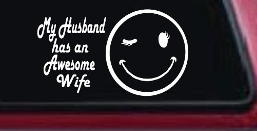 My Husband Has An Awesome Wife Funny Car or Truck Window Vinyl Decal Sticker (White)