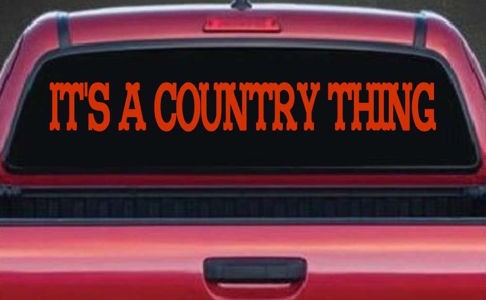 Its A Country Thing Car or Truck Window Decal Sticker (Orange Red)
