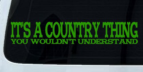 It's A Country Thing You Wouldn't Understand Car or Truck Window Decal Sticker (Lime)