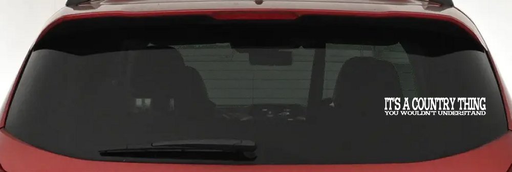It's A Country Thing You Wouldn't Understand Car or Truck Window Decal Sticker