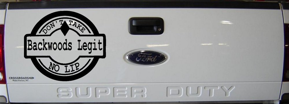 Backwoods Legit Don't Take No Lip Country Car or Truck Window Vinyl Decal Sticker (Black)