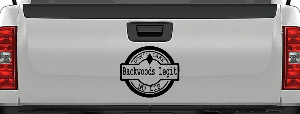 Backwoods Legit Don't Take No Lip Country Car or Truck Window Vinyl Decal Sticker (Black)