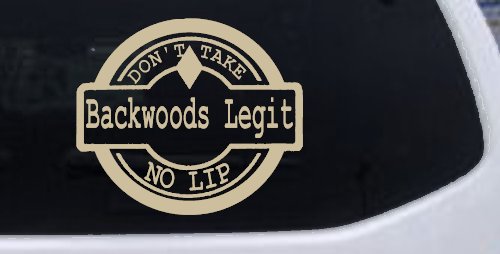 Backwoods Legit Don't Take No Lip Country Car or Truck Window Vinyl Decal Sticker (Desert Sand)