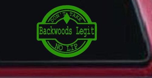 Backwoods Legit Don't Take No Lip Country Car or Truck Window Decal Sticker