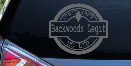 Backwoods Legit Don't Take No Lip Country Car or Truck Window Decal Sticker (Silver)