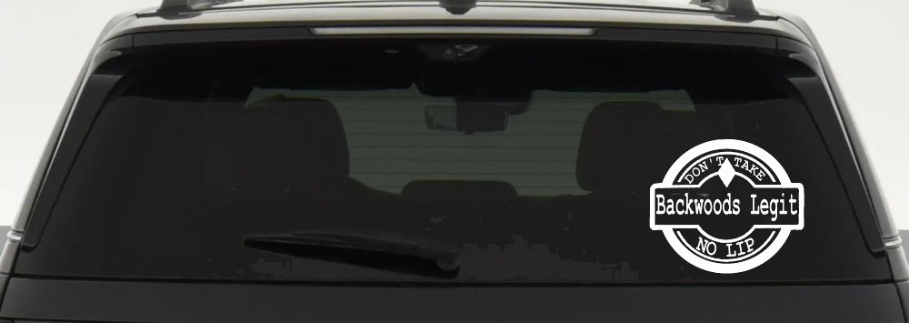 Backwoods Legit Don't Take No Lip Country Car or Truck Window Decal Sticker (White)