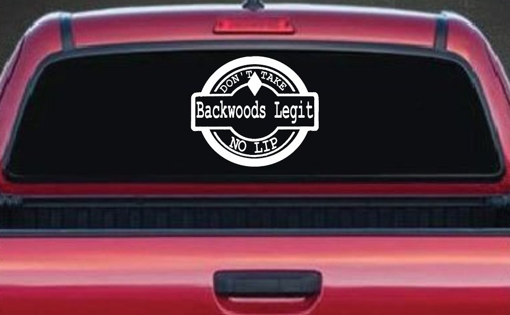 Backwoods Legit Don't Take No Lip Country Car or Truck Window Decal Sticker