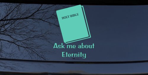 Ask Me About Eternity Christian Car or Truck Window Vinyl Decal Sticker (Mint)