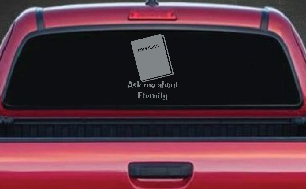 Ask Me About Eternity Christian Car or Truck Window Decal Sticker (Telegrey)