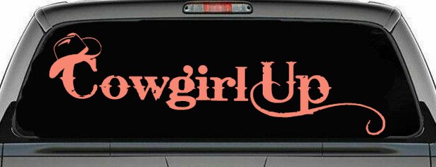Cowgirl Up Rodeo Farm Ranch Car or Truck Window Decal Sticker