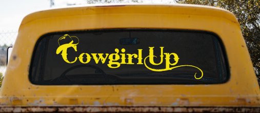 Cowgirl Up Rodeo Farm Ranch Car or Truck Window Decal Sticker