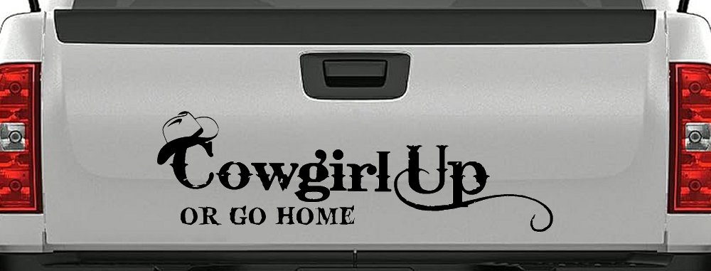 Cowgirl Up Or Go Home  Rodeo Farm Ranch Car or Truck Window Decal Sticker (Black)
