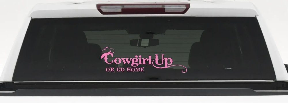 Cowgirl Up Or Go Home  Rodeo Farm Ranch Car or Truck Window Decal Sticker