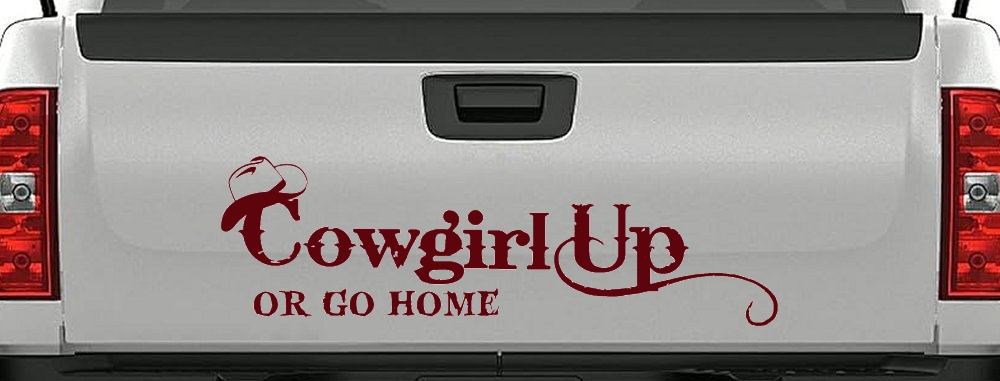 Cowgirl Up Or Go Home  Rodeo Farm Ranch Car or Truck Window Decal Sticker