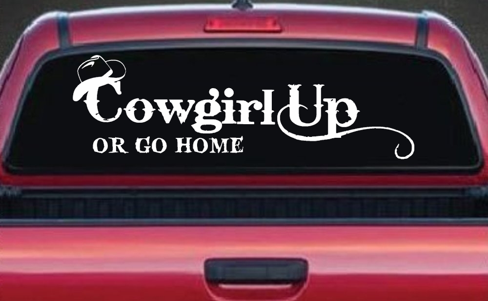 Cowgirl Up Or Go Home  Rodeo Farm Ranch Car or Truck Window Decal Sticker