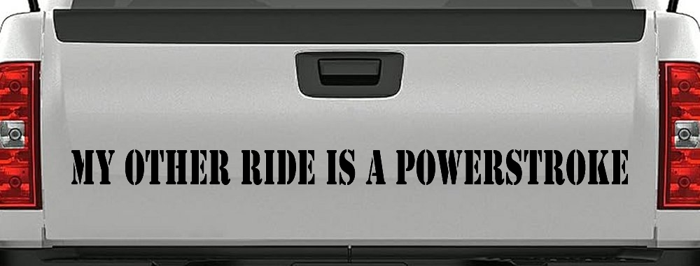 My Other Ride Is A Powerstroke Car or Truck Window Decal Sticker