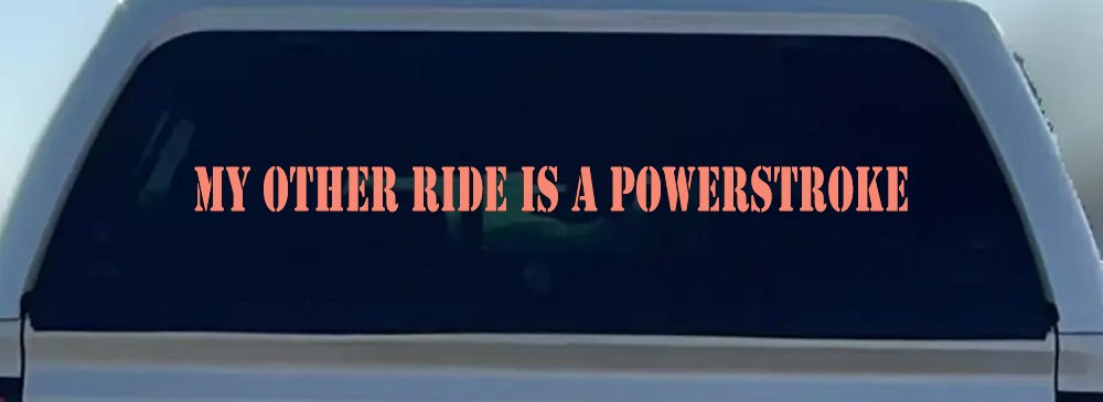My Other Ride Is A Powerstroke Car or Truck Window Decal Sticker (Coral)