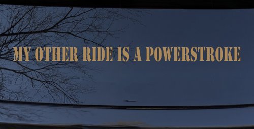 My Other Ride Is A Powerstroke Car or Truck Window Decal Sticker