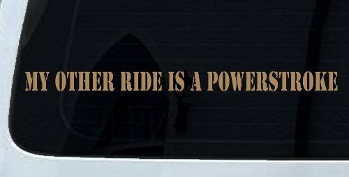 My Other Ride Is A Powerstroke Car or Truck Window Decal Sticker (Light Brown)