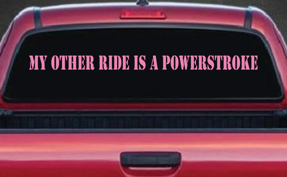 My Other Ride Is A Powerstroke Car or Truck Window Decal Sticker