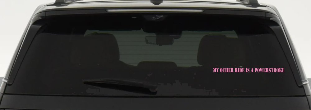 My Other Ride Is A Powerstroke Car or Truck Window Decal Sticker