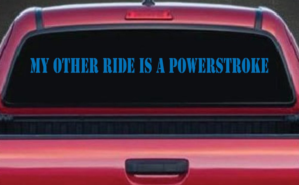 My Other Ride Is A Powerstroke Car or Truck Window Decal Sticker