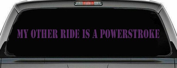 My Other Ride Is A Powerstroke Car or Truck Window Decal Sticker