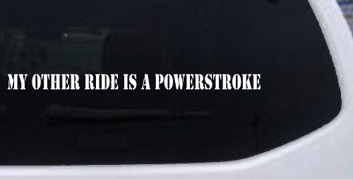 My Other Ride Is A Powerstroke Car or Truck Window Decal Sticker