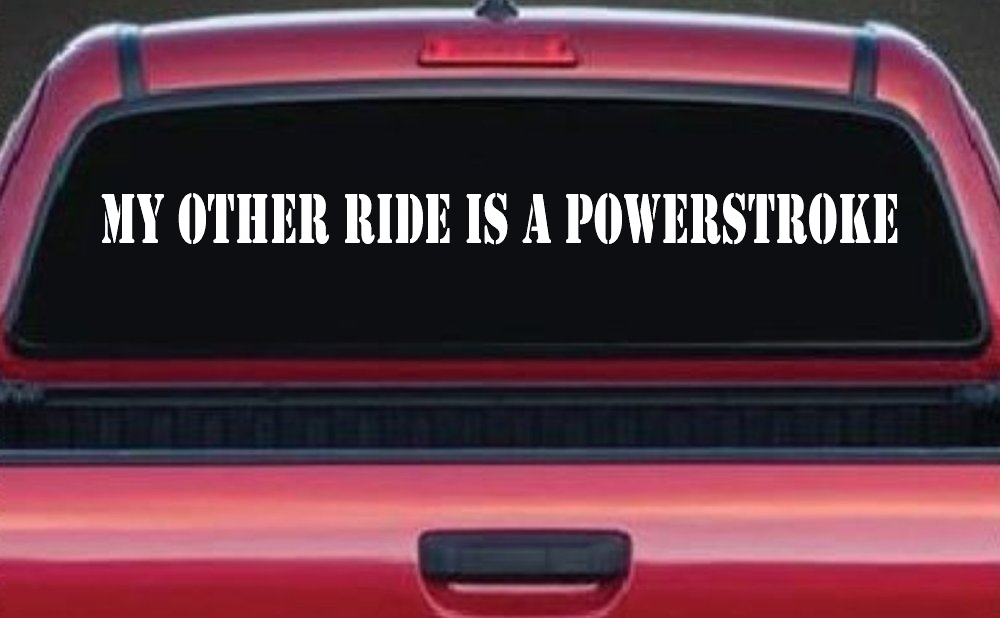 My Other Ride Is A Powerstroke Car or Truck Window Decal Sticker