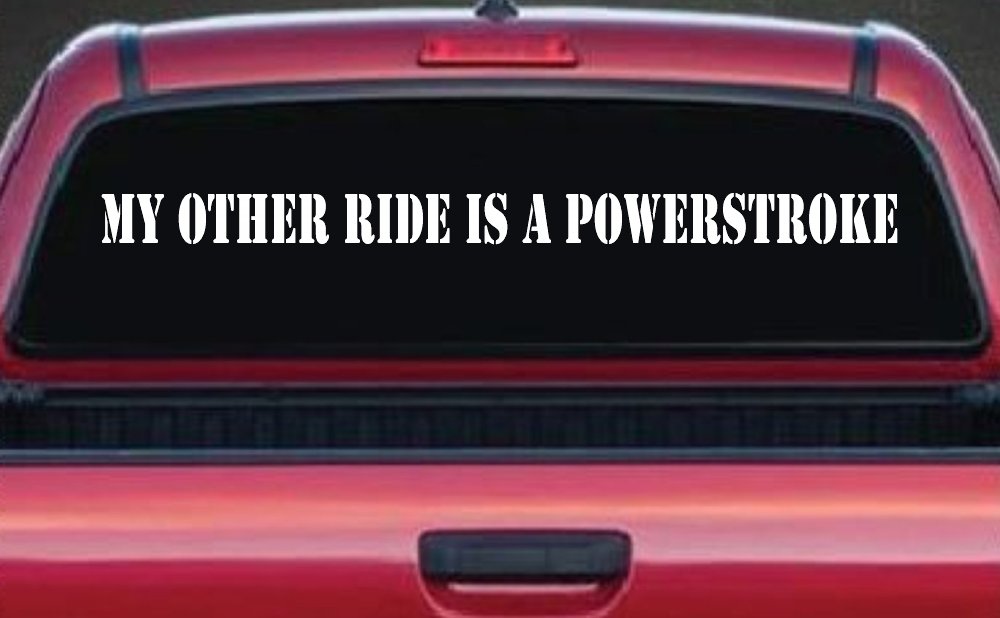 My Other Ride Is A Powerstroke Car or Truck Window Decal Sticker