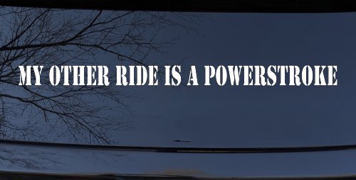 My Other Ride Is A Powerstroke Car or Truck Window Decal Sticker