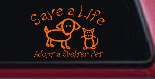 Save a Life Adopt a Shelter Pet Dog or Cat Car or Truck Window Decal Sticker