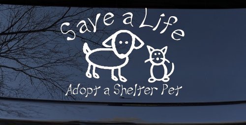 Save a Life Adopt a Shelter Pet Dog or Cat Car or Truck Window Decal Sticker
