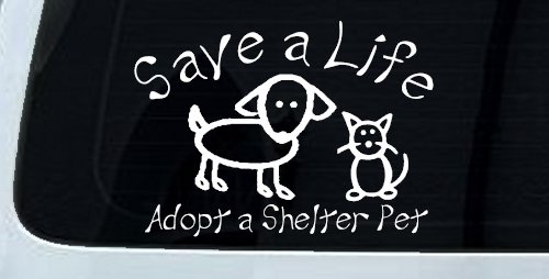 Save a Life Adopt a Shelter Pet Dog or Cat Car or Truck Window Decal Sticker (White)